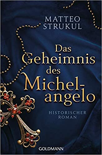 Matteo Strukul, Das Geheimnis des Michelangelo, 2020