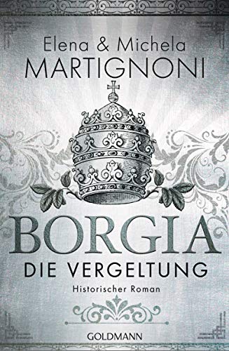 Elena & Michela Martignoni Borgia – Die Vergeltung: Die Borgia-Trilogie 2, 2019