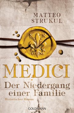 Matteo Strukul Medici – Der Niedergang einer Familie Die Medici-Reihe Band 4, 2019