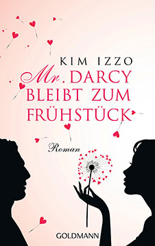 Kim Izzo Mr. Darcy bleibt zum Frühstück, Goldmann, 2013