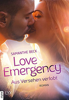 Samanthe Beck Love Emergency – Aus Versehen verlobt (Love-in-Emergencies-Reihe 1), Lyx.digital, 2017