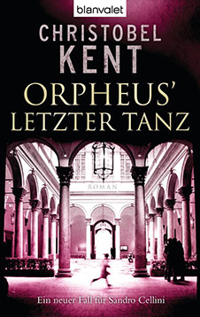 Christobel Kent Orpheus‘ letzter Tanz, Blanvalet, 2011