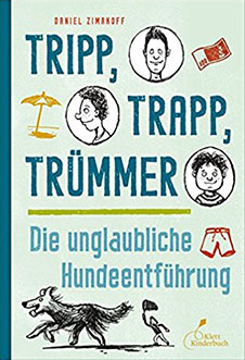 Daniel Zimakoff Die unglaubliche Hundeentführung, Klett Kinderbuch Verlag, 2013