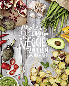 Sara Ask, Lisa Björbo Das Veggie-Familienkochbuch, Landwirtschaftsverlag, 2015